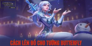 Hướng Dẫn Cách Lên Đồ Cho Butterfly Hiệu Quả Trong Từng Trường Hợp