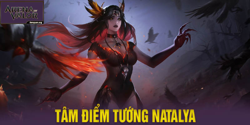 Tâm điểm tướng Natalya và cách chơi hay nhất