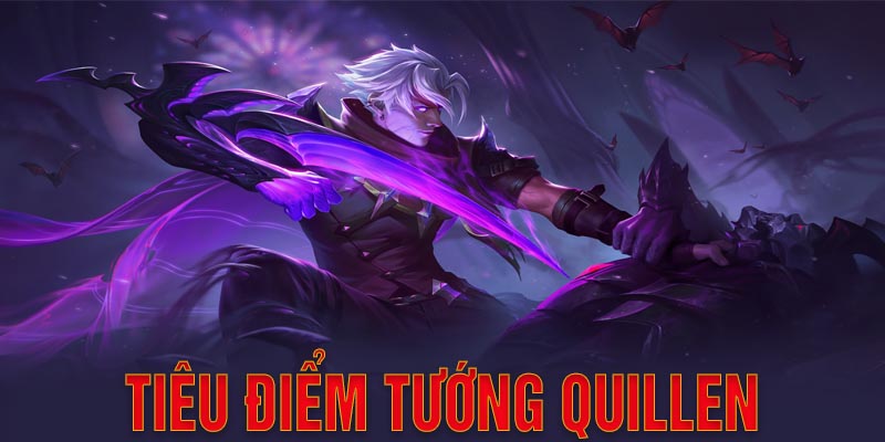 Hướng Dẫn Cách Chơi Tướng Quillen Trong Liên Quân Cực Hay