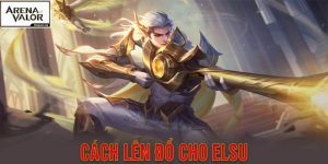 Cách Lên Đồ Cho Elsu - Một Chiến Binh Xạ Thủ Mạnh Mẽ