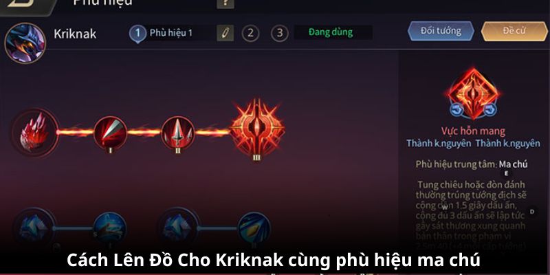 Phù hiệu ma chú rất phù hợp với cách lên đồ cho Kriknak để gánh team